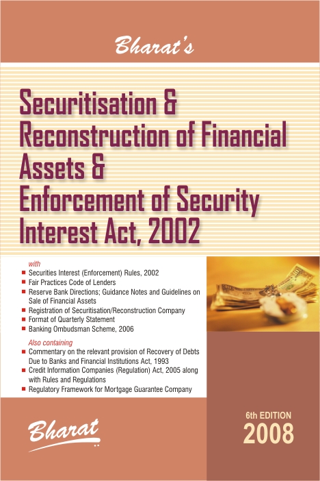 Securitisation & Reconstruction of Financial Assets and Enforcement of Security Interest Act, 2002 with Rules
